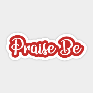 Praise Be Sticker